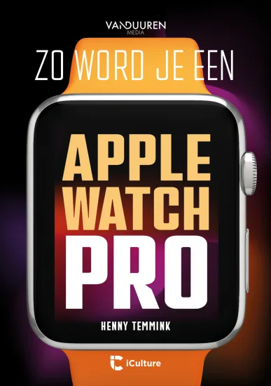 Zo word je een Apple Watch Pro