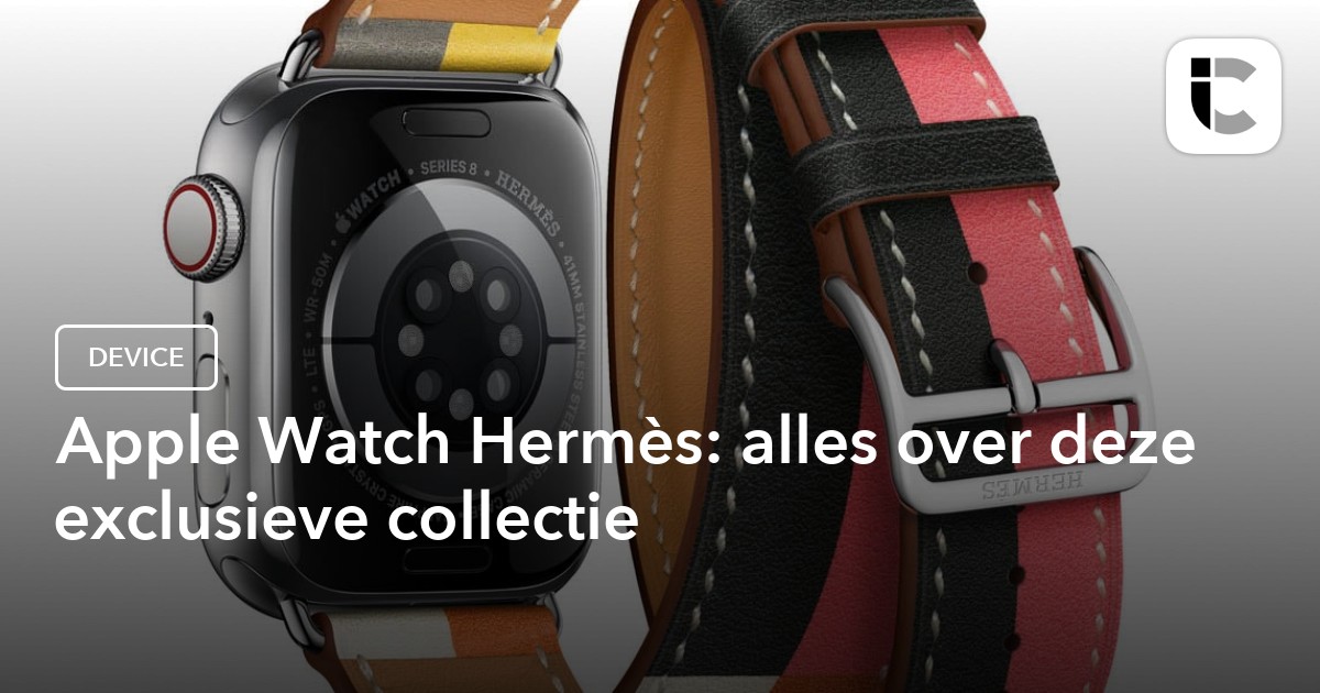 Apple Watch Hermès: alles over deze exclusieve collectie