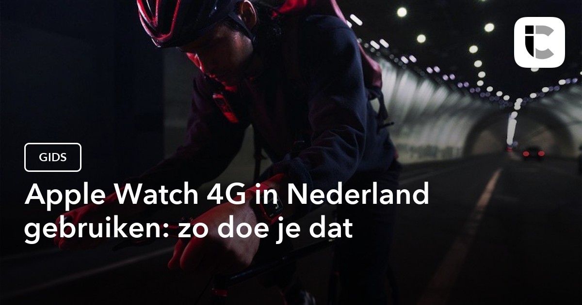 Apple Watch 4G gebruiken in Nederland: dit zijn de opties