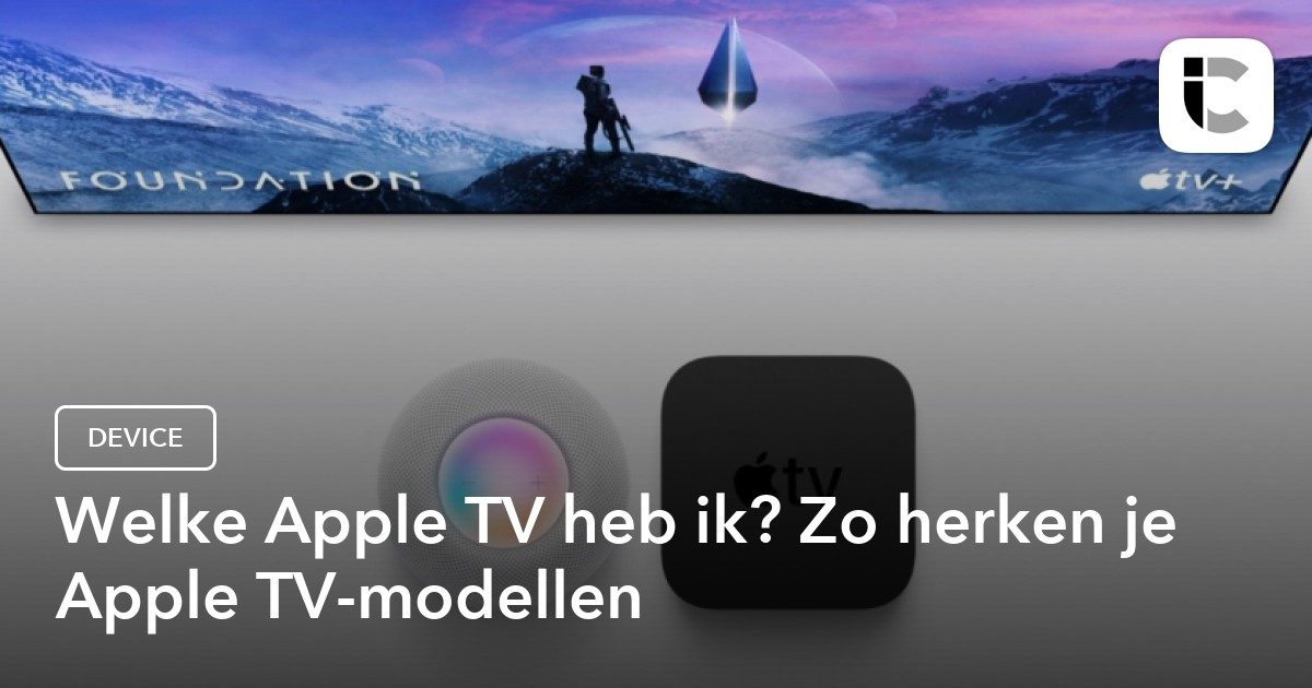 Welke Apple TV heb ik? Zo herken je Apple TV-modellen