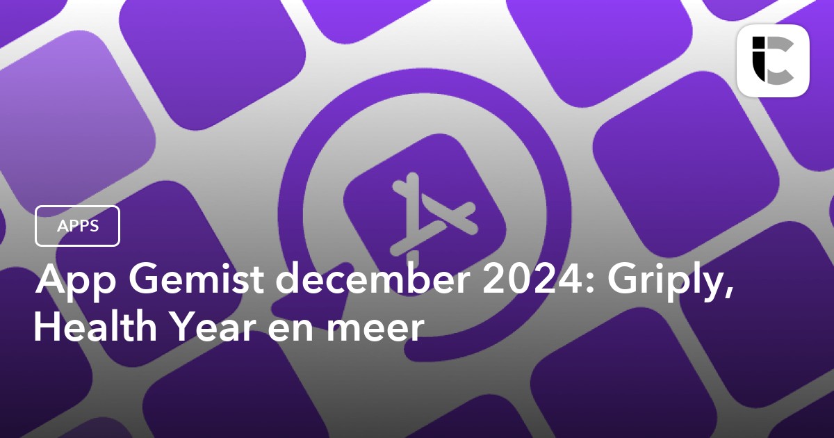 App Gemist december 2024: Griply, Health Year en meer